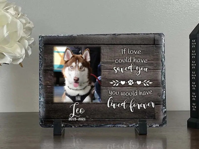 Personalized Dog Memorial   If Love Could Have Saved You  Personalized Picture Keepsake Memorial Slates
